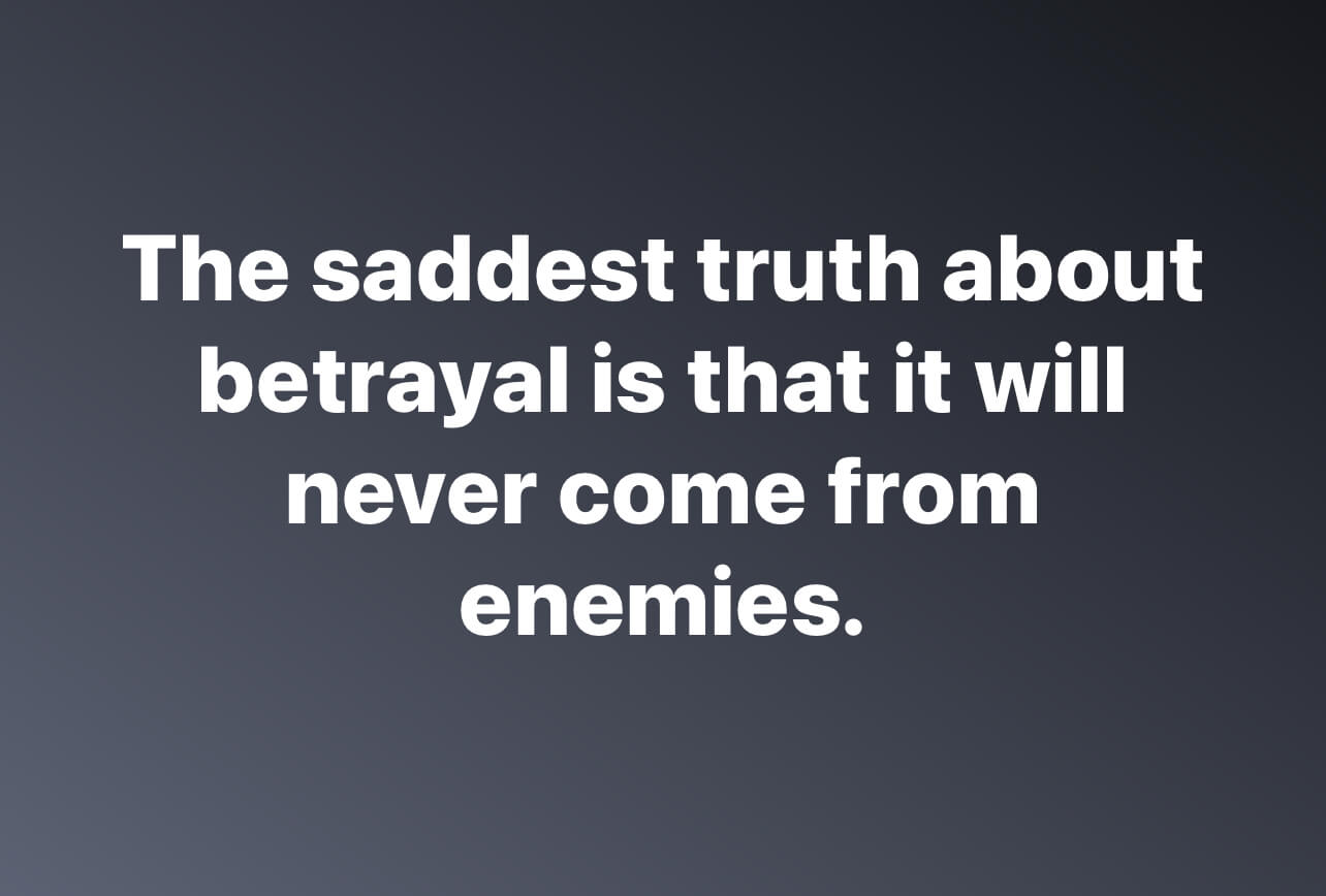 20 Betrayal Quotes Only People Who Have Been Betrayed Will Understand